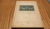 BOTANICA FORESTIERA Manual pentru Scoli Profesionala Silvice - Editura de Stat, 1951, 228 p.