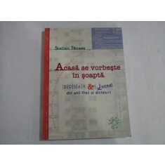 ACASA SE VORBESTE IN SOAPTA - STELIAN TANASE
