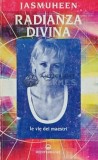 Radianza Divina, Le Vie dei Maestri - Jasmuheen, 2003, Ed. Mediterranee, Italiana, Spiritualitate, ISBN:8827214968, Brosata, Stare Foarte Buna