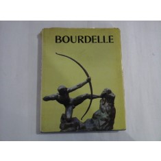(Collection Les Grands Sculpteurs) BOURDELLE - Ionel JIANOU (dedicatie si autograf) / Michel DUFET