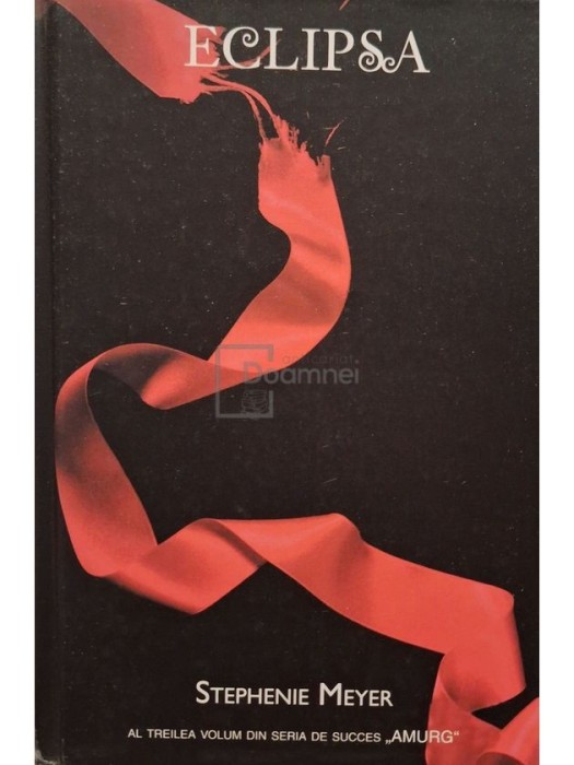 Stephenie Meyer - Eclipsa (Editia: 2009)