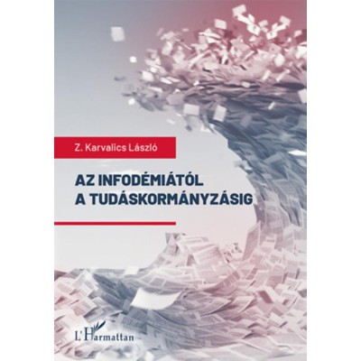 Az infod&amp;eacute;mi&amp;aacute;t&amp;oacute;l a tud&amp;aacute;skorm&amp;aacute;nyz&amp;aacute;sig - Vil&amp;aacute;gj&amp;aacute;rv&amp;aacute;ny &amp;eacute;s vil&amp;aacute;grendszer inform&amp;aacute;ci&amp;oacute;kutat&amp;oacute;i szemmel - Z. Karvalics L&amp;aacute;szl&amp;oacute; foto