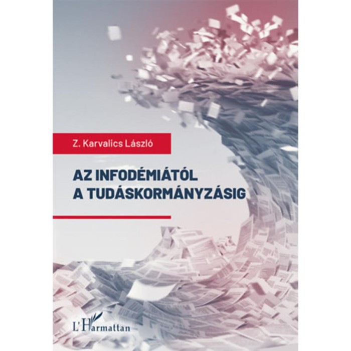 Az infod&eacute;mi&aacute;t&oacute;l a tud&aacute;skorm&aacute;nyz&aacute;sig - Vil&aacute;gj&aacute;rv&aacute;ny &eacute;s vil&aacute;grendszer inform&aacute;ci&oacute;kutat&oacute;i szemmel - Z. Karvalics L&aacute;szl&oacute;