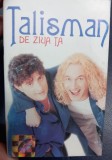 CASETA AUDIO ORIGINALA - TALISMAN - DE ZIUA TA, CAT MUSIC 2000