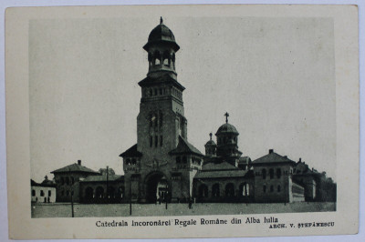 CATEDRALA INCORONARII REGALE ROMANE DIN ALBA IULIA , ARHITECT V . STEFANESCU , CARTE POSTALA ILUSTRATA , MONOCROMA, NECIRCULATA , PERIOADA INTERBELICA foto