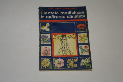 Plantele medicinale in apararea sanatatii - Corneliu Constantinescu foto
