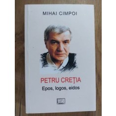 Petru Cretia Epos,logos,eidos- Mihai Cimpoi