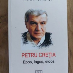 Petru Cretia Epos,logos,eidos- Mihai Cimpoi