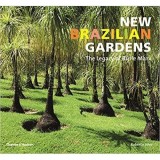 Carti Engleza: New Brazilian Gardens - Arhitectura Peisajistica Roberto Burle Marx, Design Gradini Brazilia