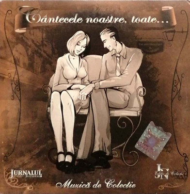 CD Compilatie - Cantecele noastre toate: Muzica de Colectie. Jurnalul National foto