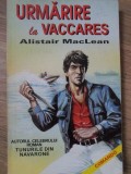 Urmarire la Vaccares - Alistair MacLean, Menora 1994, Carte Politista Romana, Paperback, 270 Pagini