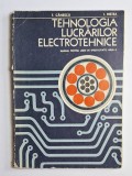 Tehnologia lucrărilor electrotehnice &ndash; Aut. T. Cănescu, I. Ristea, Ed. Didactică și Pedagogică, anul II