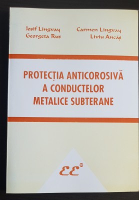 Protecția anticorosivă a conductelor metalice subterane - Iosif Lingvay foto