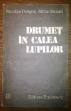 Nicolae Dragos, Mihai Stoian - Drumet in calea lupilor