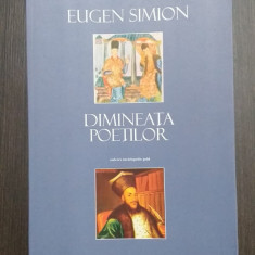 DIMINEATA POETILOR - ESEURI DESPRE INCEPUTURILE POEZIEI ROMANE - EUGEN SIMION