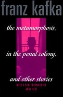 The Metamorphosis, in the Penal Colony, and Other Stories