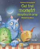 Cei trei monștri noaptea &icirc;n oraș - Paperback - Laurence Bourguignon - Ars Libri