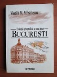 Evolutia geografica a unui oras, Bucuresti - Vintila M. Mihailescu