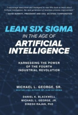 Lean Six SIGMA in the Age of Artificial Intelligence: Harnessing the Power of the Fourth Manufacturing Revolution foto