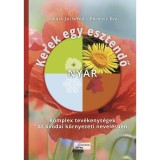Kerek egy esztendő - ny&aacute;r - Komplex tev&eacute;kenys&eacute;gek az &oacute;vodai k&ouml;rnyezeti nevel&eacute;sben - Ferencz &Eacute;va