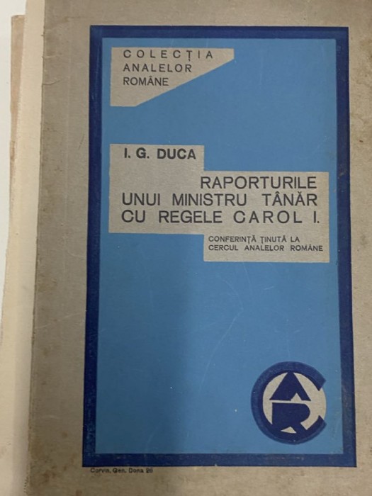 Raporturile unui ministru tanar cu Regele Carol I - I.G. Duca conferinta