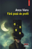 Fără poză de profil - Paperback - Anca Vieru - Polirom, 2022