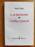 Maria Dipse - A. de Saint-Exupery. Limbaj si poezie (stare impecabila), cu autograf, teza doctorat