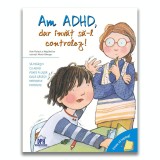 Vreau sa inteleg: Am ADHD, dar invat sa-l controlez!