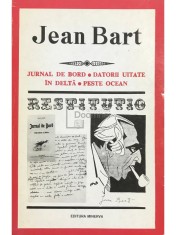 Jean Bart - Jurnal de bord. Datorii uitate in Delta. Peste ocean (Editia: 1974) foto