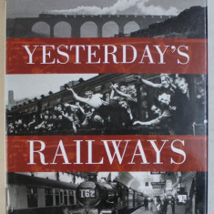 YESTERDAY ' S RAILWAYS - RECOLLECTIONS OF AN AGE OF STEAM by PETER HERRING , 2002