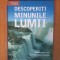 e0e Descoperiti minunile lumii - Ghidul celor mai spectaculoase peisaje