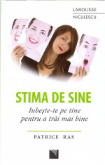 Stima de sine. Iubeste-te pe tine pentru a trai mai bine foto