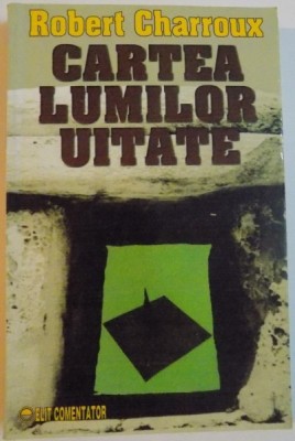 CARTEA LUMILOR UITATE de ROBERT CHARROUX foto