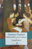 MEMORIILE UNUI NEBUN. NOIEMBRIE-GUSTAVE FLAUBERT, 2014