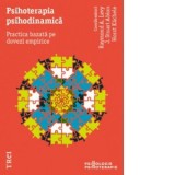 Psihoterapia psihodinamica. Practica bazata pe dovezi empirice - Horst Kachele, Vlad Vedeanu, Raymond A. Levy, J. Stuart Ablon