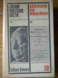 Anii De Drumetie Ai Lui Wilhelm Meister - J. W. Goethe ,521895, 1972, Univers