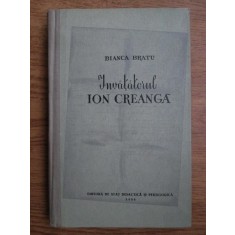 Bianca Bratu - Invatatorul Ion Creanga (1958, editie cartonata)