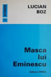 Lucian Boz, Masca lui Eminescu