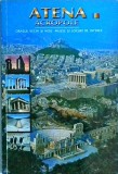 Cumpara ieftin Carte Ghid Turistic Atena Acropole, Oras Vechi si Nou, Muzee, Locuri Interes. Limba Romana, Brosata, Stare Buna, 64 Pagini, 2009.