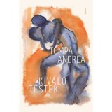 Kiv&aacute;l&oacute; testek - Tompa Andrea