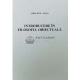 INTRODUCERE &Icirc;N FILOSOFIA OBIECTUALĂ - 2006 - Aurel Rusu-Duma ($O66)