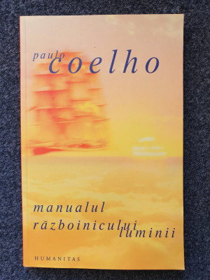 MANUALUL RAZBOINICULUI LUMINII - Paulo Coelho foto