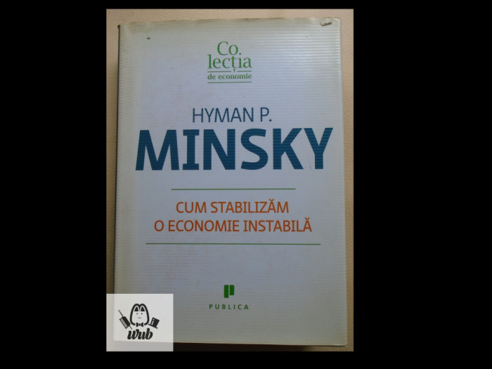 Hyman P Minsky Cum stabilizam o economie instabila