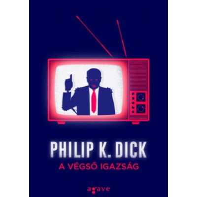 A v&amp;eacute;gső igazs&amp;aacute;g - Philip K. Dick foto