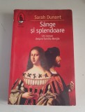 Sarah Dunant - Sange si splendoare . Un roman despre familia Borgia