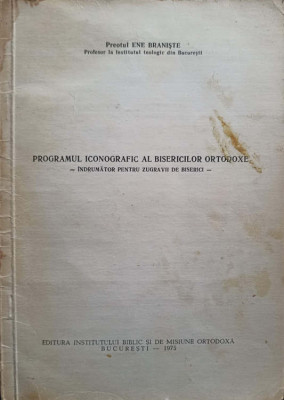 PROGRAMUL ICONOGRAFIC AL BISERICILOR ORTODOXE. INDRUMATOR PENTRU ZUGRAVII DE BISERICI-ENE BRANISTE-246755 foto
