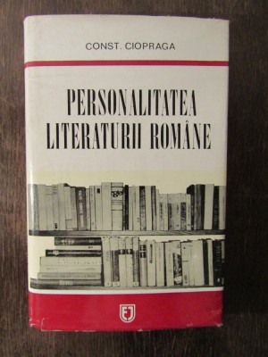 PERSONALITATEA LITERATURII ROMANE - CONST. CIOPRAGA foto