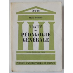 TRAITE DE PEDAGOGIE GENERALE par RENE HUBERT , SIXIEME EDITION MISE A JOUR , 1965