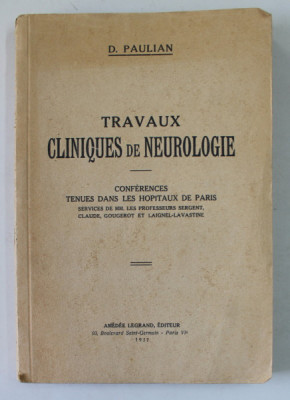 TRAVAUX CLINIQUES DE NEUROLOGIE par D. PAULIAN , 1937 , DEDICATIE * foto