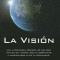 La Vision: Una Aterradora Profecia de los Dias Finales del Mundo, Que Ha Comenzado A Manifestarse YA en la Actualidad = The Vision